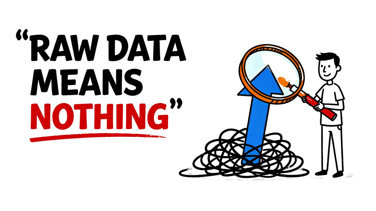 Whiteboard explainer: Why Raw Data Is Useless (Until You Do THIS)